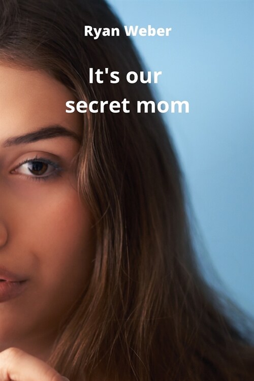 Its our secret mom (Paperback)