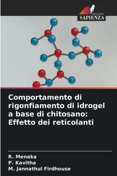 Comportamento di rigonfiamento di idrogel a base di chitosano: Effetto dei reticolanti (Paperback)