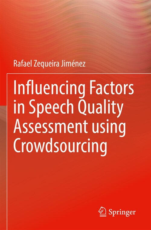Influencing Factors in Speech Quality Assessment Using Crowdsourcing (Paperback, 2022)