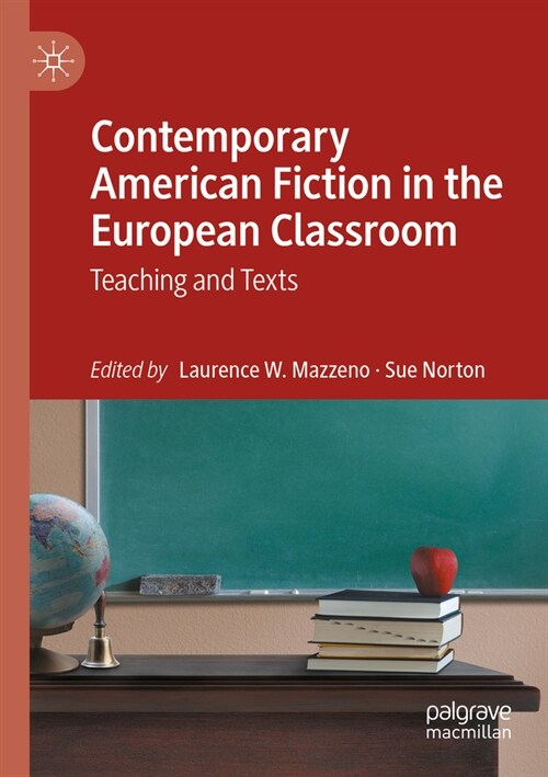 Contemporary American Fiction in the European Classroom: Teaching and Texts (Paperback, 2022)