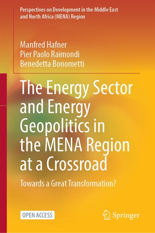 The Energy Sector and Energy Geopolitics in the Mena Region at a Crossroad: Towards a Great Transformation? (Hardcover, 2023)