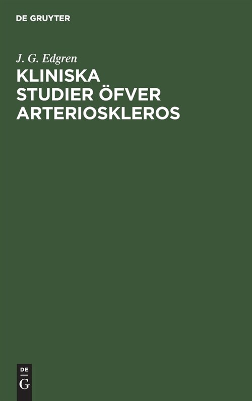 Kliniska Studier ?ver Arterioskleros (Hardcover, Reprint 2023)