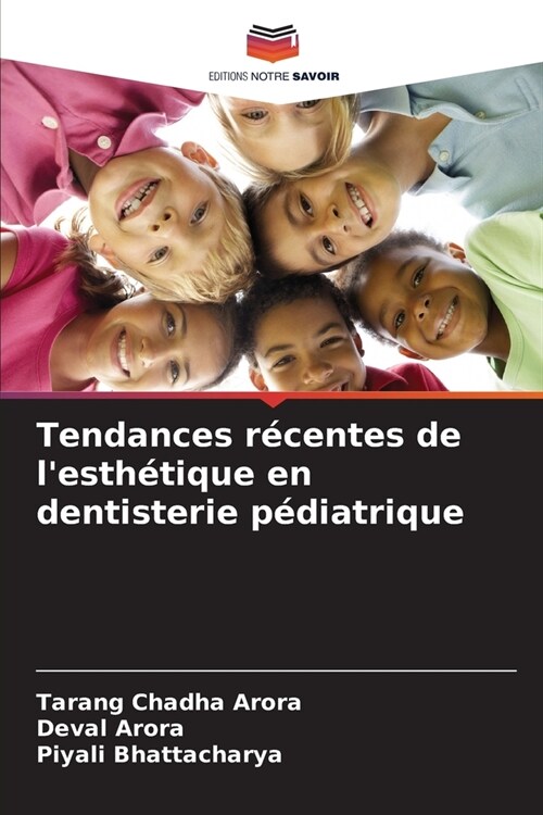 Tendances r?entes de lesth?ique en dentisterie p?iatrique (Paperback)