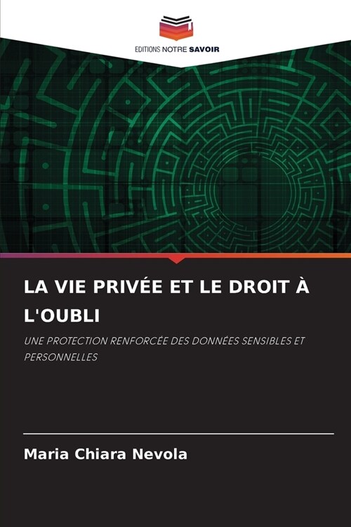 La Vie Priv? Et Le Droit ?lOubli (Paperback)
