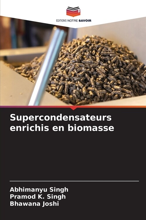 Supercondensateurs enrichis en biomasse (Paperback)