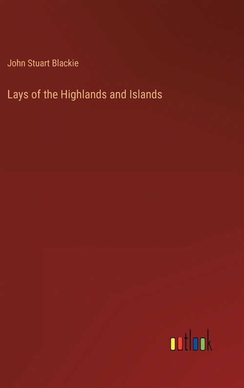 Lays of the Highlands and Islands (Hardcover)