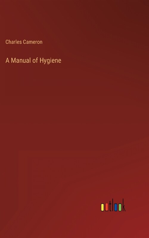 A Manual of Hygiene (Hardcover)