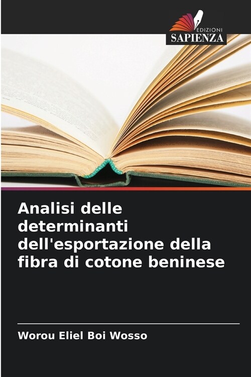 Analisi delle determinanti dellesportazione della fibra di cotone beninese (Paperback)