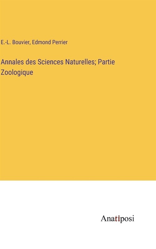 Annales des Sciences Naturelles; Partie Zoologique (Hardcover)