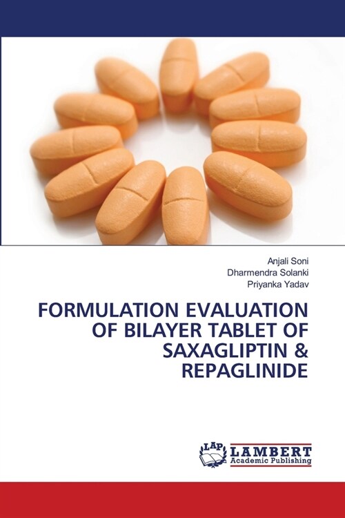 Formulation Evaluation of Bilayer Tablet of Saxagliptin & Repaglinide (Paperback)