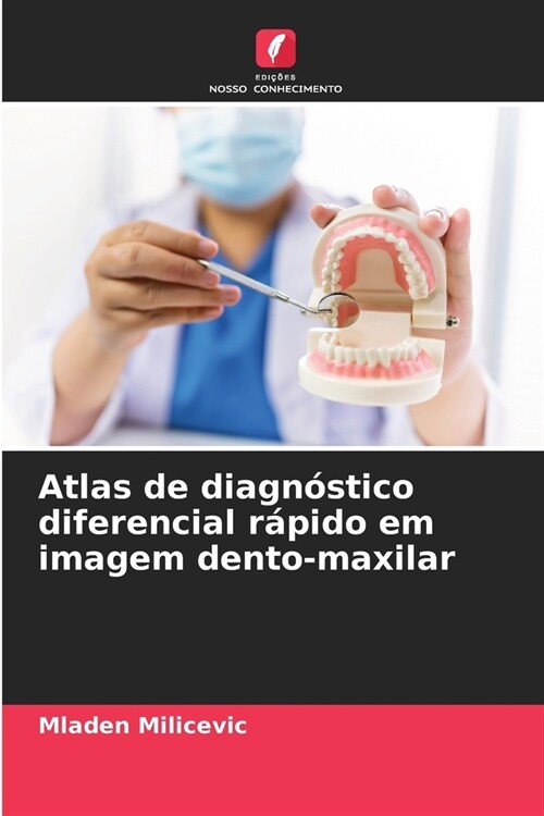 Atlas de diagn?tico diferencial r?ido em imagem dento-maxilar (Paperback)