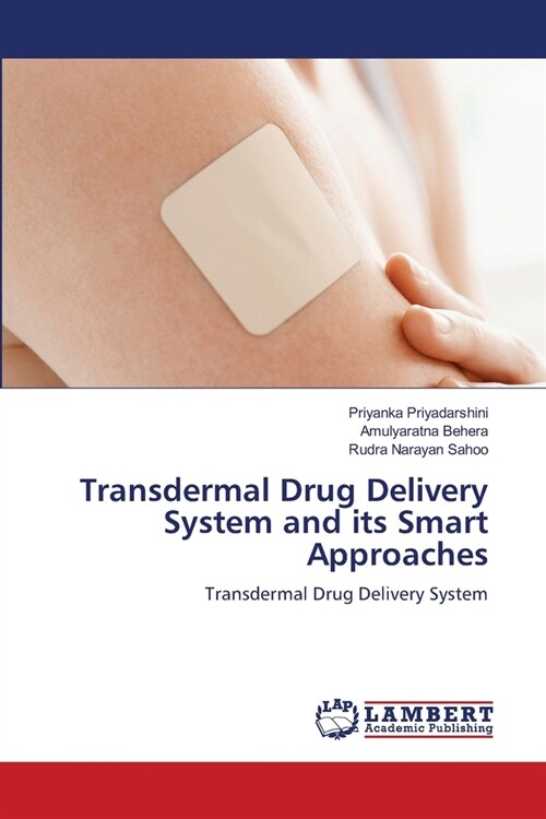 Transdermal Drug Delivery System and its Smart Approaches (Paperback)