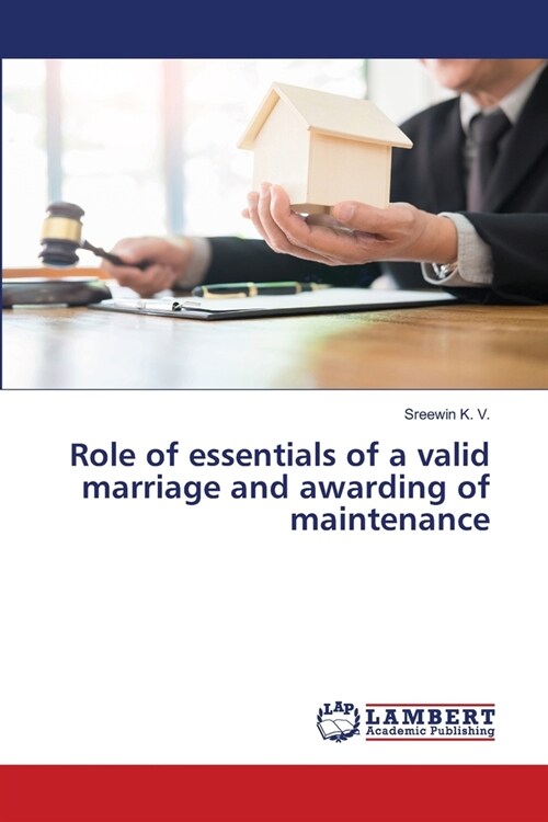 Role of essentials of a valid marriage and awarding of maintenance (Paperback)