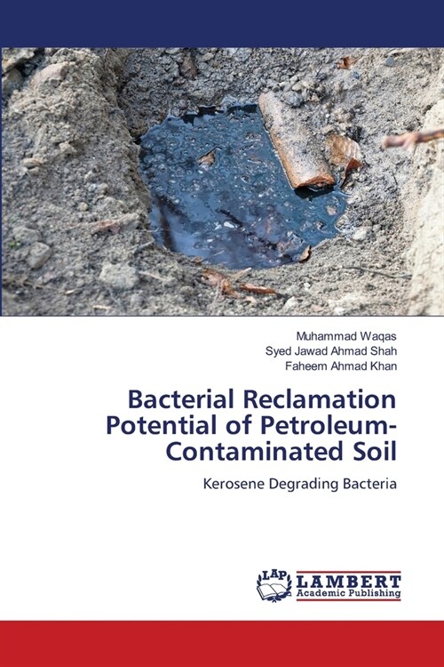 Bacterial Reclamation Potential of Petroleum-Contaminated Soil (Paperback)