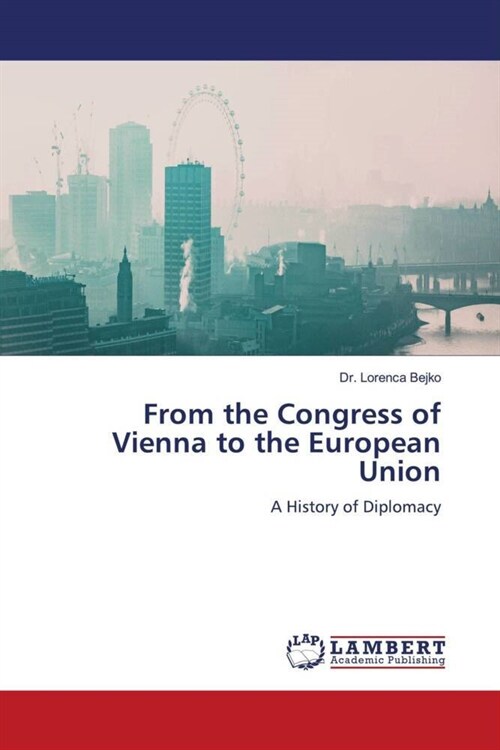 From the Congress of Vienna to the European Union (Paperback)