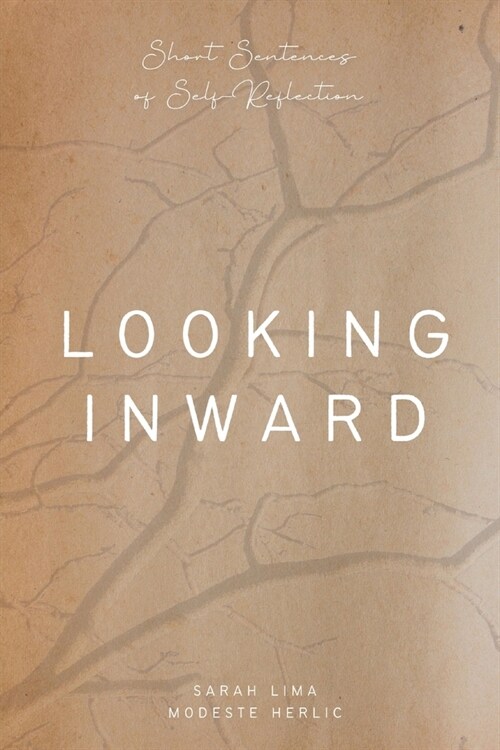 Looking Inward: Short sentences of self-reflection (Paperback)