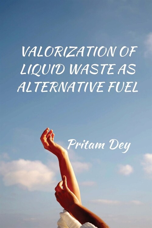 Valorization of Liquid Waste as Alternative Fuel (Paperback)