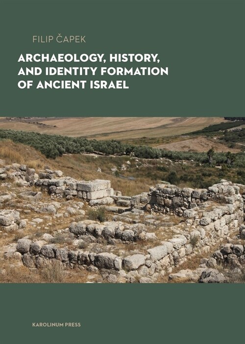 Archaeology, History, and Formation of Identity in Ancient Israel (Paperback)