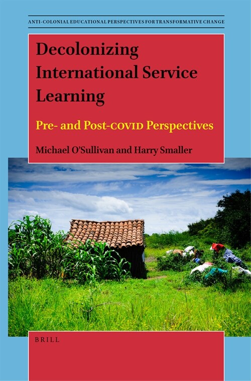 Decolonizing International Service Learning: Pre- And Post-Covid Perspectives (Hardcover)