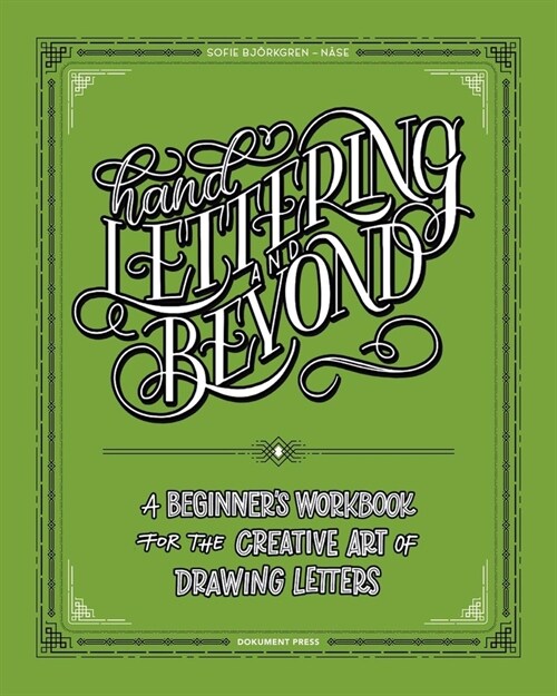 Hand Lettering and Beyond: A Beginners Workbook for the Creative Art of Drawing Letters (Paperback)