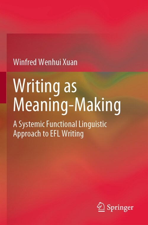 Writing as Meaning-Making: A Systemic Functional Linguistic Approach to Efl Writing (Paperback, 2022)