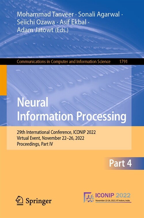 Neural Information Processing: 29th International Conference, Iconip 2022, Virtual Event, November 22-26, 2022, Proceedings, Part IV (Paperback, 2023)