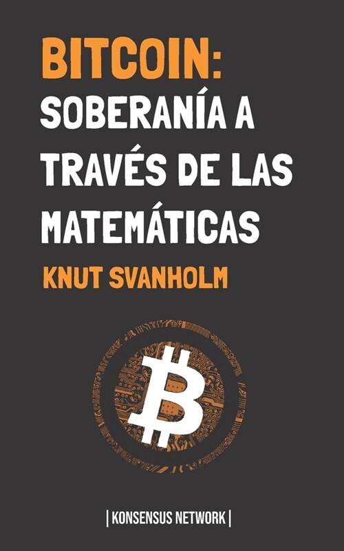 Bitcoin: Soberan? a trav? de las matem?icas (Paperback)