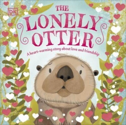 The Lonely Otter : A Heart-warming Story About Love and Friendship (Board Book)