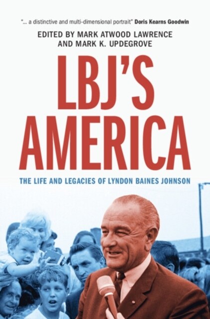 LBJs America : The Life and Legacies of Lyndon Baines Johnson (Hardcover)