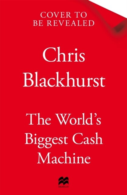 The Worlds Biggest Cash Machine : Manchester United, the Glazers, and the Struggle for Footballs Soul (Paperback)