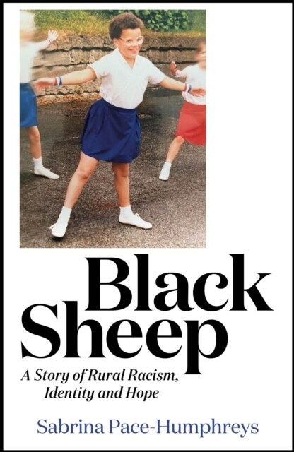 Black Sheep : A Story of Rural Racism,  Identity and Hope (Paperback)
