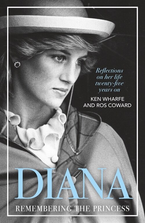 Diana - Remembering the Princess : Reflections on her life, twenty-five years on from her death (Paperback)