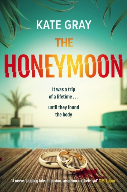 The Honeymoon : a completely addictive and gripping psychological thriller perfect for holiday reading (Paperback)