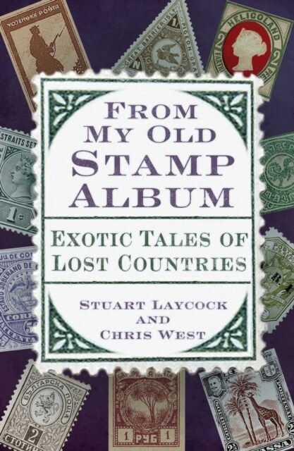 From My Old Stamp Album : Exotic Tales of Lost Countries (Paperback, New ed)