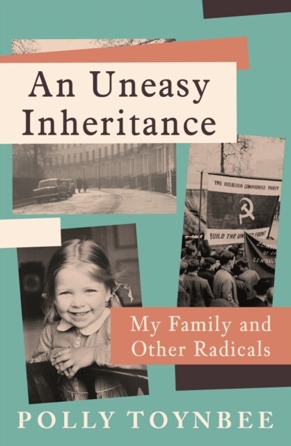 An Uneasy Inheritance : My Family and Other Radicals (Hardcover, Main)