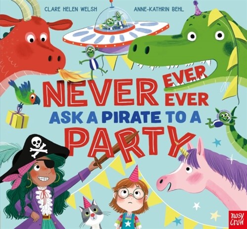 Never, Ever, Ever Ask a Pirate to a Party (Hardcover)