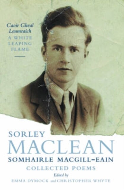 White Leaping Flame / Caoir Gheal Leumraich : Sorley Maclean: Collected Poems (Paperback, New Edition)