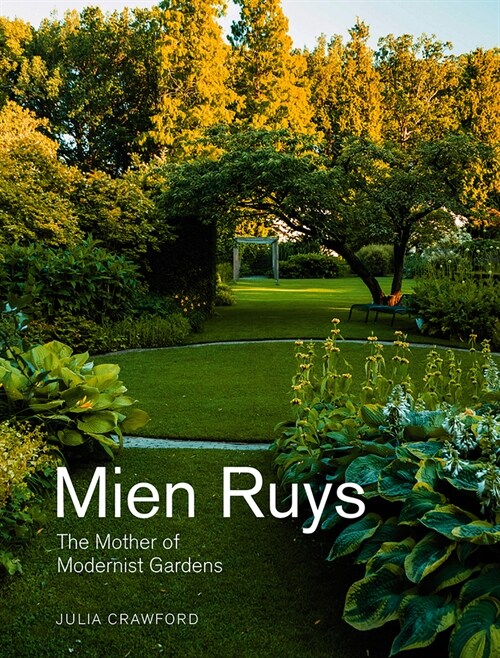 Mien Ruys : The Mother of Modernist Gardens (Hardcover)