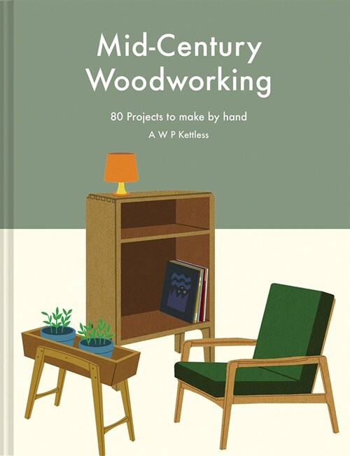 Mid-Century Woodworking Pattern Book : 80 projects to make by hand (Hardcover)