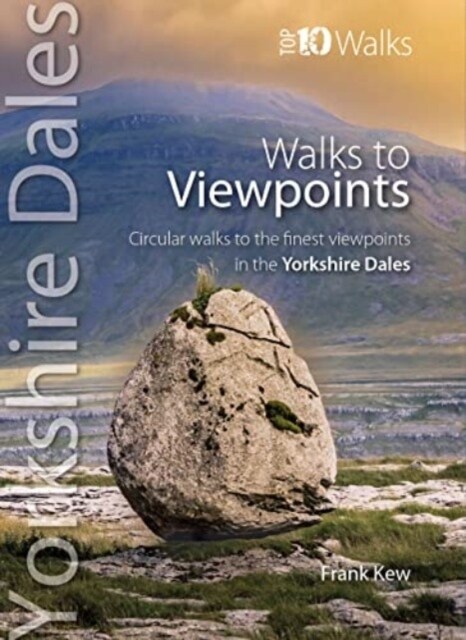 Walks to Viewpoints Yorkshire Dales (Top 10) : Circular walks to the finest viewpoints in the Yorkshire Dales National Park (Paperback)