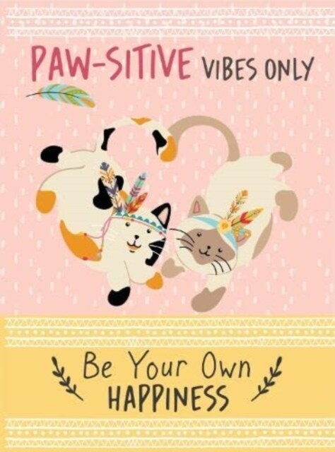 Paw-sitive Vibes Only - Be Your Own Happiness Quote Book (Hardcover)