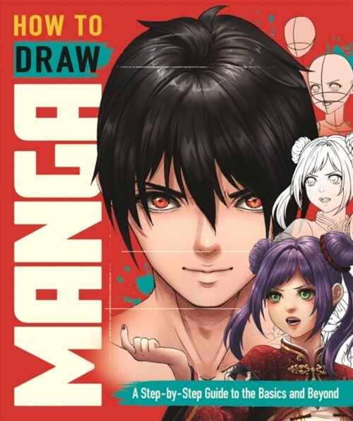 How to Draw Manga : A Step-by-Step Guide to the Basics and Beyond (Paperback)