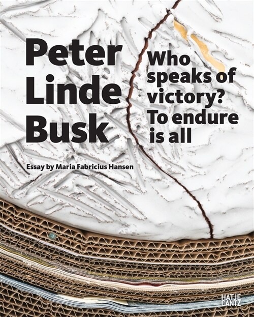 Peter Linde Busk: Who Speaks of Victory? to Endure Is All (Hardcover)