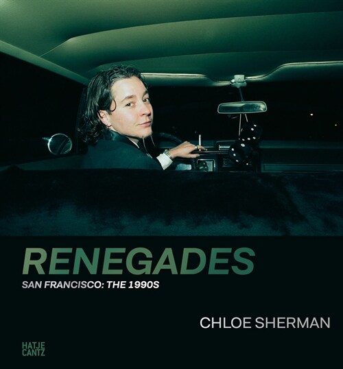 Chloe Sherman: Renegades: San Francisco: The 1990s (Hardcover)