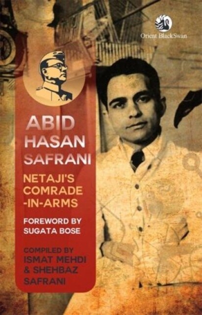 Abid Hasan Safrani: Netajis Comrade-In-Arms (Paperback)