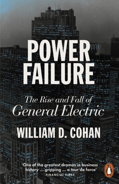 Power Failure : The Rise and Fall of General Electric (Paperback)