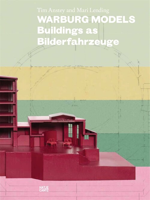 Warburg Models: Buildings as Bilderfahrzeuge (Paperback)