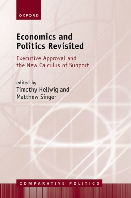 Economics and Politics Revisited : Executive Approval and the New Calculus of Support (Hardcover)