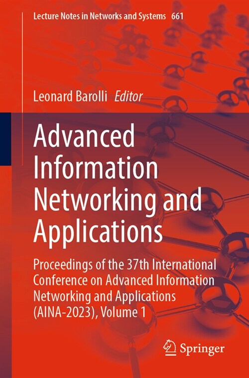 Advanced Information Networking and Applications: Proceedings of the 37th International Conference on Advanced Information Networking and Applications (Paperback, 2023)