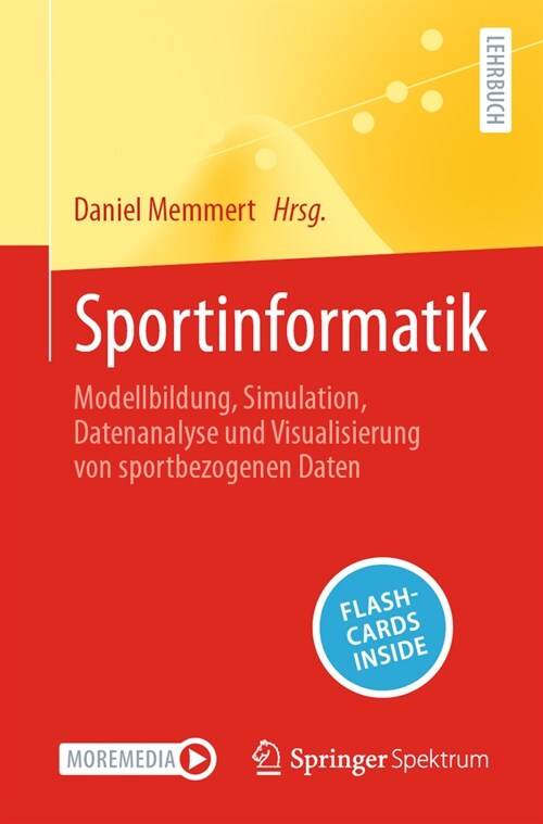 Sportinformatik: Modellbildung, Simulation, Datenanalyse und Visualisierung von sportbezogenen Daten (Paperback)